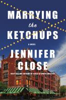 Marrying the ketchups : a novel