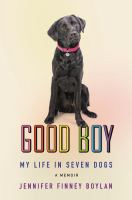 Good boy : my life in seven dogs