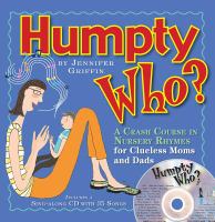 Humpty who? : a crash course in 80 nursery rhymes for clueless moms and dads