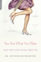 You are what you wear : what your clothes reveal about you