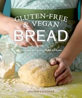 Gluten-free & vegan bread : artisanal recipes to make at home