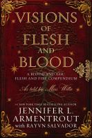 Visions of flesh and blood : a Blood and Ash/Flesh and Fire compendium as told by Miss Willa