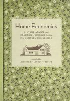 Home economics : vintage advice and practical science for the 21st-century household