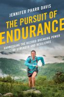 The pursuit of endurance : harnessing the record-breaking power of strength and resilience