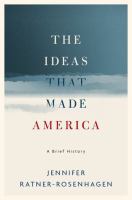 The ideas that made America : a brief history