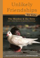 The monkey and the dove : and four other true stories of animal friendships