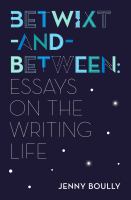 Betwixt-and-between : essays on the writing life
