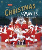 Christmas in the movies : 30 classics to celebrate the season