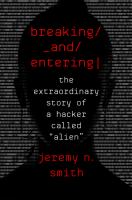 Breaking and entering : the extraordinary story of a hacker called 