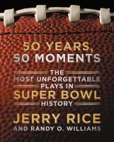 50 years, 50 moments : the most unforgettable plays in Super Bowl history