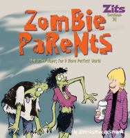 Zombie parents : and other hopes for a more perfect world