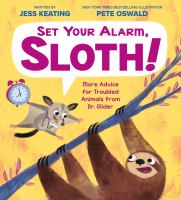 Set your alarm, sloth! : more advice for troubled animals from Dr. Glider