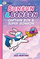 Bunbun & Bonbon. Captain Bun & Super Bonbon
