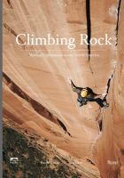 Climbing rock : vertical explorations across North America