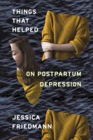 Things that helped : on postpartum depression
