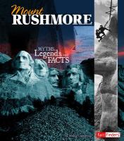 Mount Rushmore : myths, legends, and facts