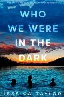 Who we were in the dark