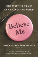 Believe me : how trusting women can change the world