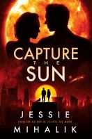 Capture the sun : a novel