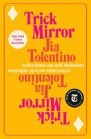 Trick mirror : reflections on self-delusion