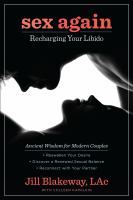Sex again : recharging your libido : ancient wisdom for modern couples