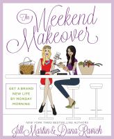 The weekend makeover : get a brand new life by Monday morning