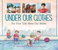 Under our clothes : our first talk about our bodies