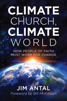 Climate church, climate world : how people of faith must work for change