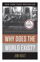 Why does the world exist? : an existential detective story