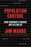 Population control : how corporate owners are killing us