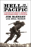 Hell in the Pacific : a Marine rifleman's journey from Guadalcanal to Peleliu