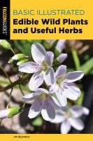 Basic illustrated edible wild plants and useful herbs