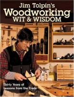Jim Tolpin's woodworking wit & wisdom : thirty years of lessons from the trade