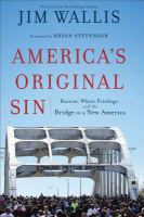 America's Original Sin : Racism, White Privilege, and the Bridge to a New America