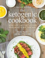 The Ketogenic cookbook : nutritious low-carb, high-fat paleo meals to heal your body