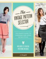 The vintage pattern selector : the sewer's guide to choosing and using retro styles