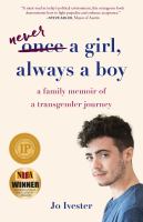 Once a girl, always a boy : a family memoir of a transgender journey