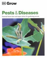 Pests & diseases : essential know-how and expert advice for gardening success