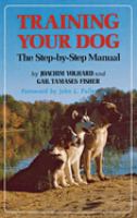 Training your dog : the step-by-step manual