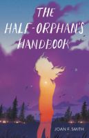 The half-orphan's handbook