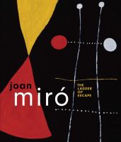 Joan Miró : the ladder of escape