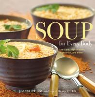 Soup for every body : low-carb, high-protein, vegetarian, and more