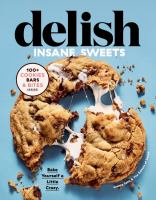 Delish insane sweets : bake yourself a little crazy