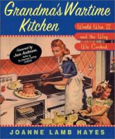 Grandma's wartime kitchen : World War II and the way we cooked