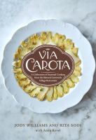Via Carota : a celebration of seasonal cooking from the beloved Greenwich Village restaurant