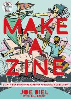 Make a zine! : start your own underground publishing revolution