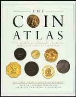 The coin atlas : the world of coinage from its origins to the present day