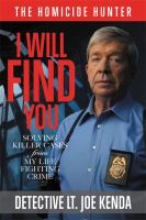 I will find you : solving killer cases from my life of fighting crime