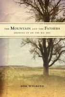 The mountain and the fathers : growing up on the Big Dry : a memoir