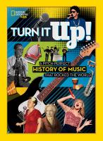Turn it up! : a pitch-perfect history of music that rocked the world